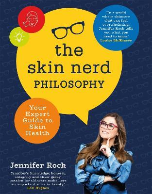 The Skin Nerd Philosophy: Your Expert Guide to Skin Health - Jennifer Rock - cover