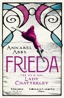 Frieda: the original Lady Chatterley - Annabel Abbs - cover