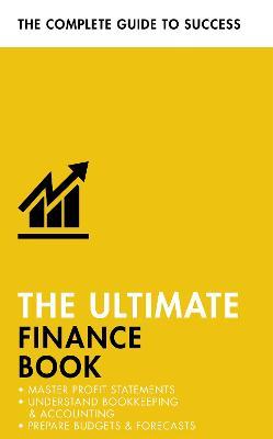 The Ultimate Finance Book: Master Profit Statements, Understand Bookkeeping & Accounting, Prepare Budgets & Forecasts - Roger Mason,Roger Mason Ltd - cover