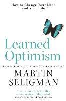 Learned Optimism: How to Change Your Mind and Your Life