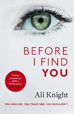 Before I Find You: The gripping psychological thriller that you will not stop talking about