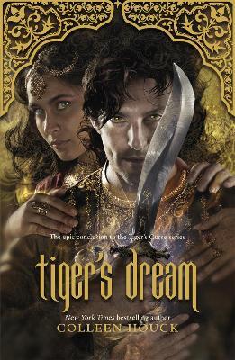 Tiger's Dream: The final instalment in the blisteringly romantic Tiger Saga - Colleen Houck - cover