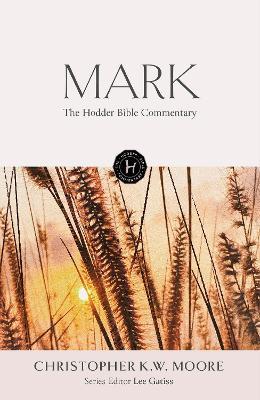 The Hodder Bible Commentary: Mark - Chris Moore - cover
