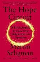 The Hope Circuit: A Psychologist's Journey from Helplessness to Optimism - Martin Seligman - cover