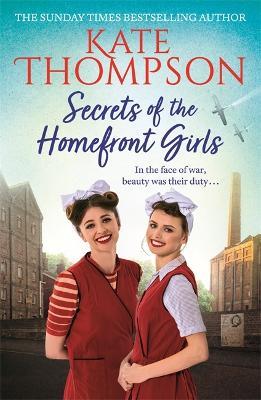 Secrets of the Homefront Girls - Kate Thompson - cover
