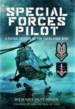 Special Forces Pilot: A Flying Memoir of the Falkland War