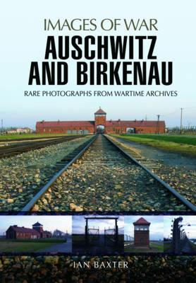 Auschwitz and Birkenau - Ian Baxter - cover