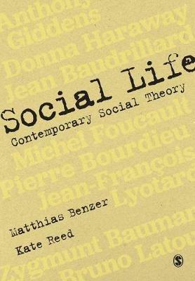 Social Life: Contemporary Social Theory - Matthias Benzer,Kate Reed - cover