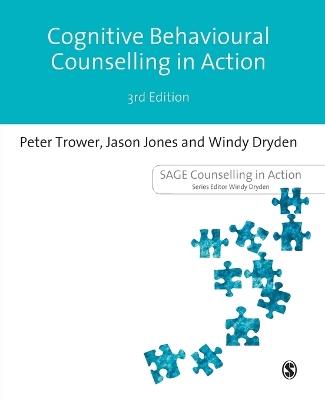 Cognitive Behavioural Counselling in Action - Peter Trower,Jason Jones,Windy Dryden - cover
