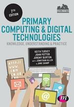 Primary Computing and Digital Technologies: Knowledge, Understanding and Practice