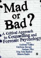 Mad or Bad?: A Critical Approach to Counselling and Forensic Psychology - cover