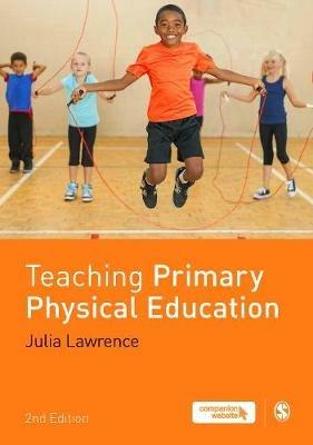 Teaching Primary Physical Education - Julia Lawrence - cover