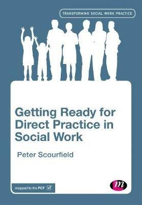 Getting Ready for Direct Practice in Social Work - Peter Scourfield - cover