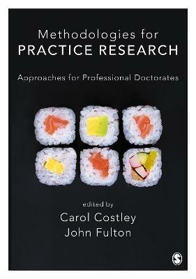 Methodologies for Practice Research: Approaches for Professional Doctorates - cover