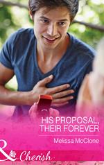 His Proposal, Their Forever (The Coles of Haley's Bay, Book 1) (Mills & Boon Cherish)