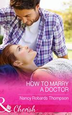How To Marry A Doctor (Celebrations, Inc., Book 8) (Mills & Boon Cherish)