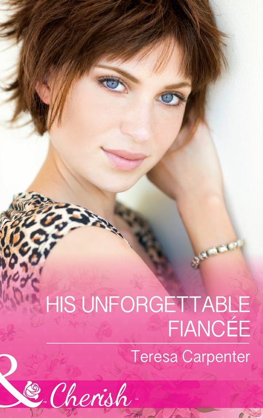 His Unforgettable Fiancée (Mills & Boon Cherish)