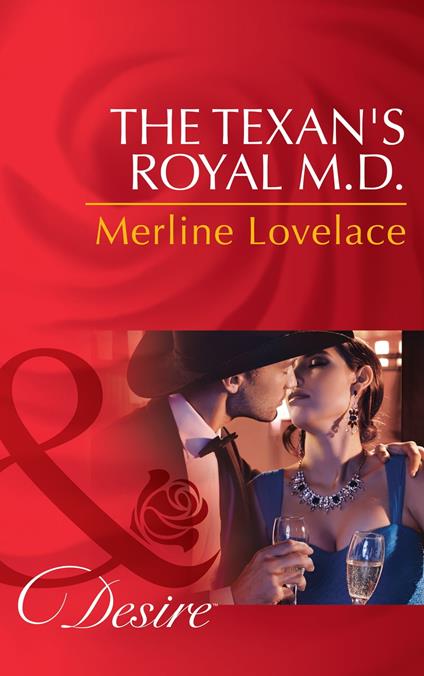 The Texan's Royal M.d. (Duchess Diaries, Book 4) (Mills & Boon Desire)