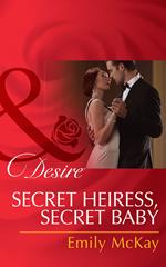 Secret Heiress, Secret Baby (At Cain's Command, Book 4) (Mills & Boon Desire)