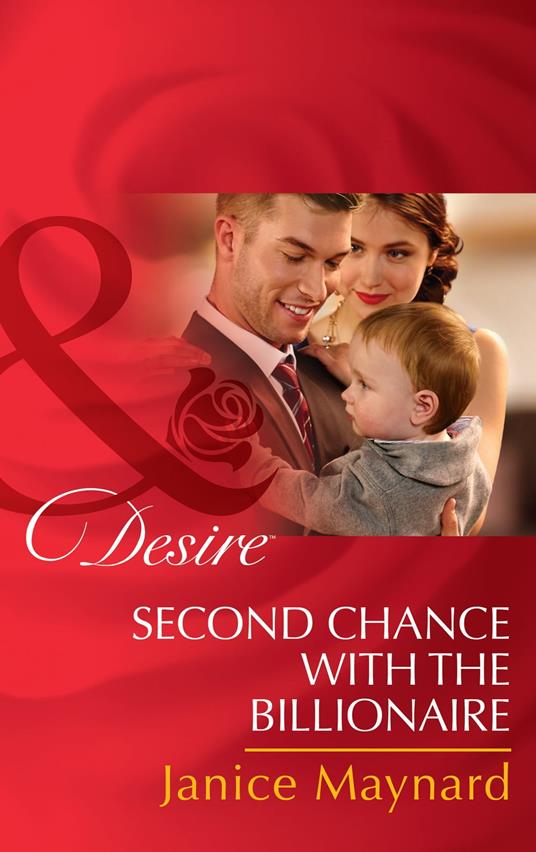 Second Chance with the Billionaire (The Kavanaghs of Silver Glen, Book 5) (Mills & Boon Desire)