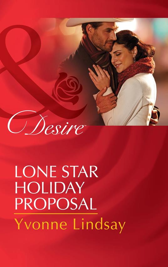 Lone Star Holiday Proposal (Texas Cattleman's Club: Lies and Lullabies, Book 2) (Mills & Boon Desire)