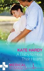 A Baby To Heal Their Hearts (Mills & Boon Medical)