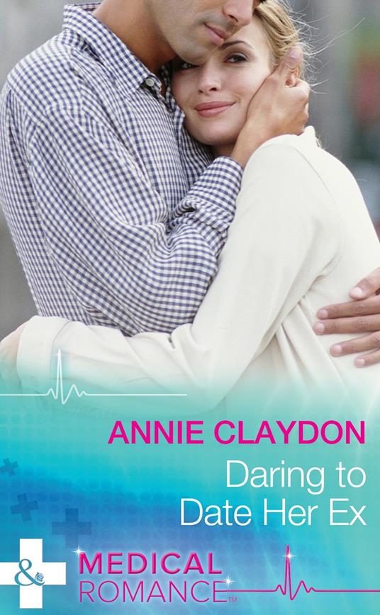 Daring To Date Her Ex (Mills & Boon Medical)