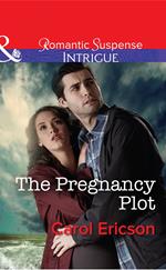 The Pregnancy Plot (Brothers in Arms: Retribution, Book 2) (Mills & Boon Intrigue)