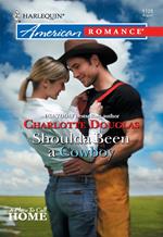 Shoulda Been A Cowboy (Mills & Boon American Romance)