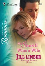 The Sheriff Wins A Wife (Mills & Boon Silhouette)