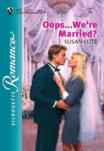 Oops...We're Married? (Mills & Boon Silhouette)