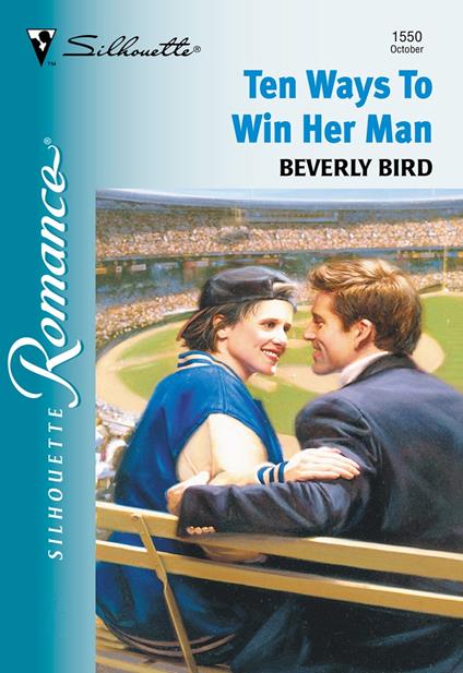 Ten Ways To Win Her Man (Mills & Boon Silhouette)