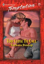 Too Close To Call (Mills & Boon Temptation)