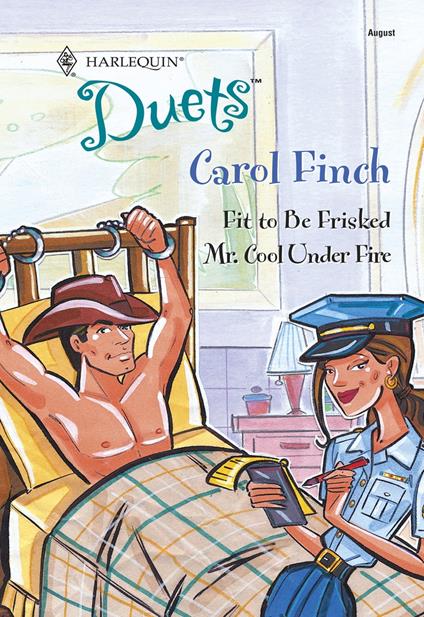 Fit To Be Frisked / Mr. Cool Under Fire: Fit To Be Frisked / Mr. Cool Under Fire (Mills & Boon Silhouette)