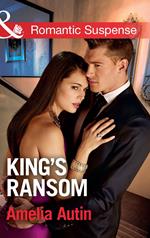 King's Ransom (Man on a Mission, Book 4) (Mills & Boon Romantic Suspense)