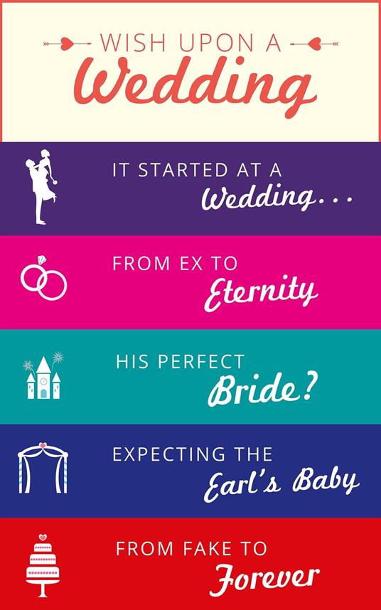 Wish Upon a Wedding: It Started at a Wedding... / From Ex to Eternity / His Perfect Bride? / Expecting the Earl's Baby / From Fake to Forever