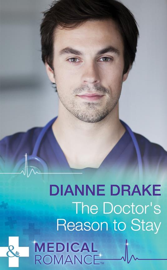 The Doctor's Reason to Stay (Mills & Boon Medical)
