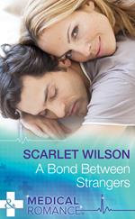 A Bond Between Strangers (Mills & Boon Medical)