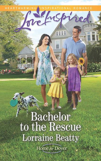 Bachelor To The Rescue (Home to Dover, Book 5) (Mills & Boon Love Inspired)