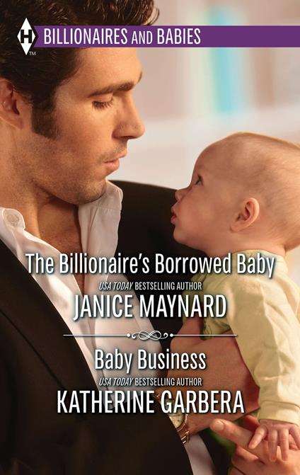 The Billionaire's Borrowed Baby & Baby Business: The Billionaire's Borrowed Baby / Baby Business