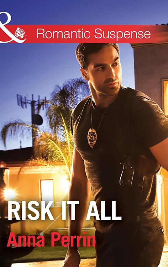 Risk It All (Mills & Boon Romantic Suspense)