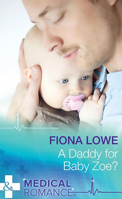 A Daddy For Baby Zoe? (Mills & Boon Medical)