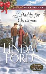 A Daddy For Christmas (Christmas in Eden Valley, Book 1) (Mills & Boon Love Inspired Historical)