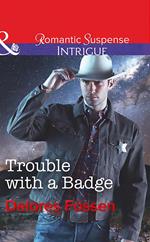 Trouble With A Badge (Appaloosa Pass Ranch, Book 3) (Mills & Boon Intrigue)