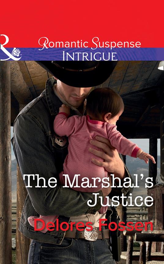 The Marshal's Justice (Appaloosa Pass Ranch, Book 4) (Mills & Boon Intrigue)