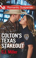 Colton's Texas Stakeout (The Coltons of Texas, Book 4) (Mills & Boon Romantic Suspense)