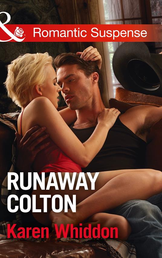 Runaway Colton (The Coltons of Texas, Book 11) (Mills & Boon Romantic Suspense)