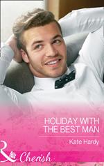 Holiday With The Best Man (Billionaires of London, Book 2) (Mills & Boon Cherish)