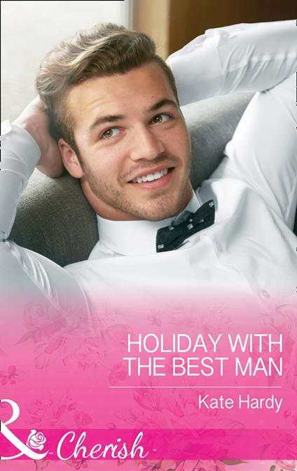 Holiday With The Best Man (Billionaires of London, Book 2) (Mills & Boon Cherish)