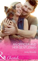 An Officer And Her Gentleman (Peach Leaf, Texas, Book 2) (Mills & Boon Cherish)